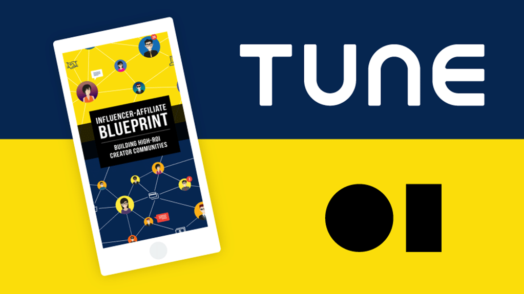 Influencer-Affiliate Blueprint: Building High-ROI Creator Communities e-book by TUNE and Zeroto1